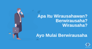 Pengertian, Tujuan, Manfaat Dan Masalah Wirausaha