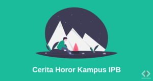 Cerita Horor Hantu Kampus IPB