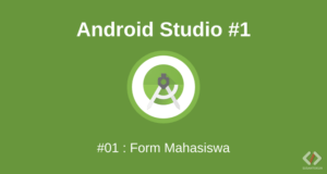 Cara Membuat Form Mahasiswa di Android Studio