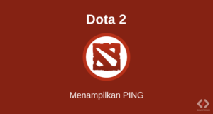 Cara Menampilkan PING di Dota 2