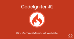 Memulai Membuat Website dengan CodeIgniter