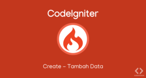 Tutorial CRUD CodeIgniter Create