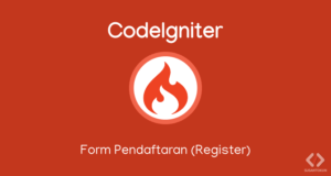 Cara Membuat Form Pendaftaran di CodeIgniter