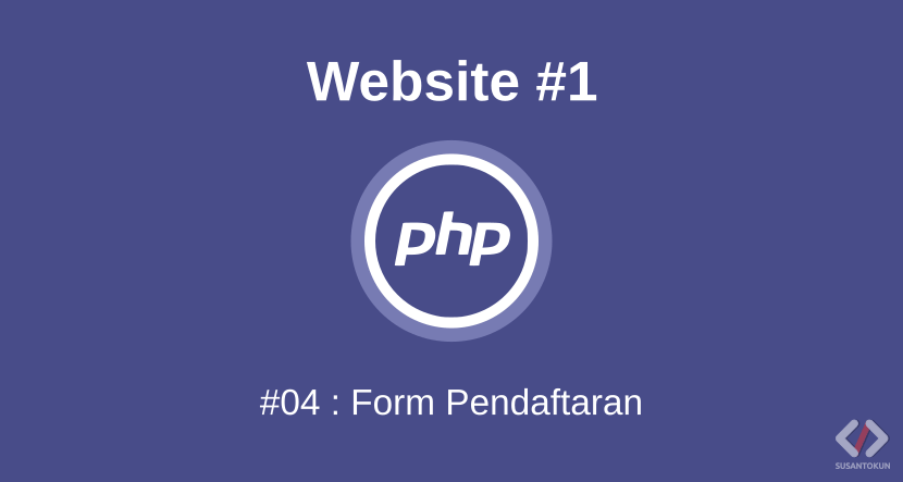 Cara Membuat Form Pendaftaran Pada PHP dan MySQL