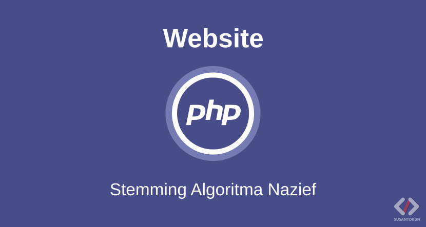 Cara Membuat Stemming Algoritma Nazief di PHP dan MySQL