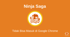 Cara Mengatasi Ninja Saga Tidak Bisa Dibuka