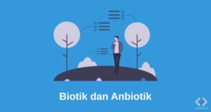 Perbedaan Gejala Alam Biotik dan Anbiotik