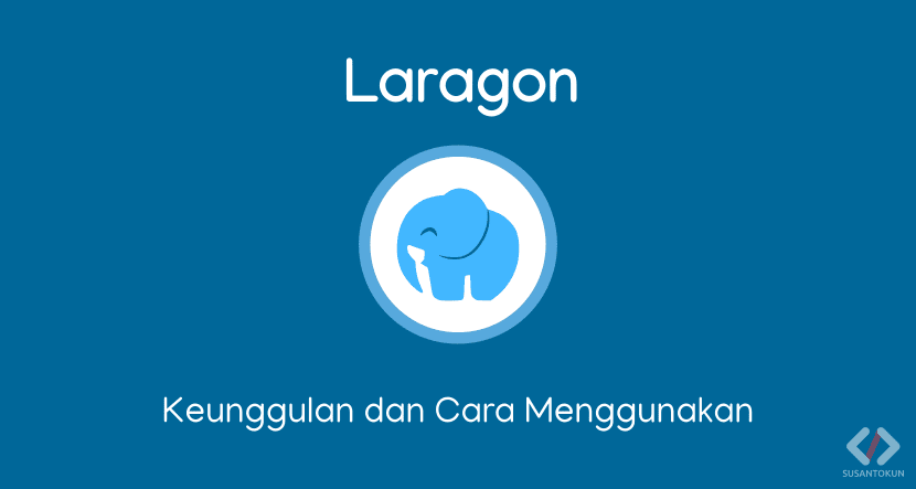 Keunggulan dan Cara Menggunakan Laragon