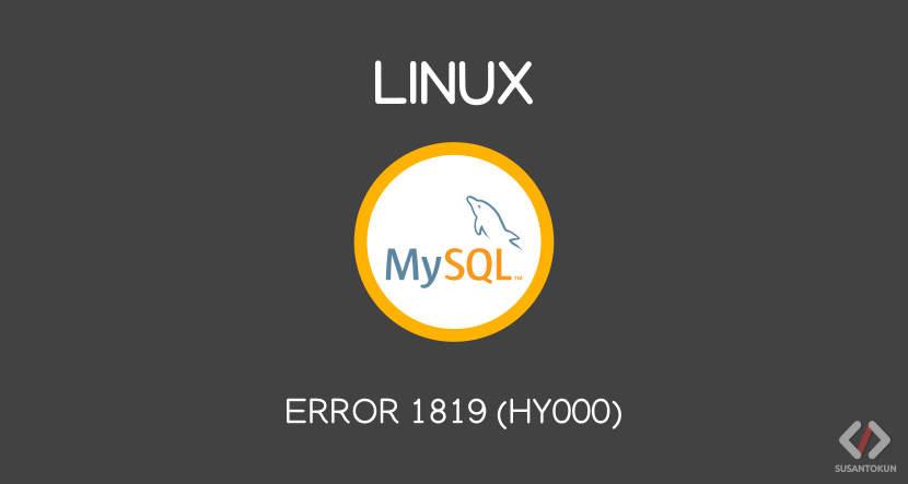 Cara Mengatasi ERROR 1819 (HY000) MySQL