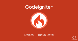 Tutorial CRUD CodeIgniter Delete