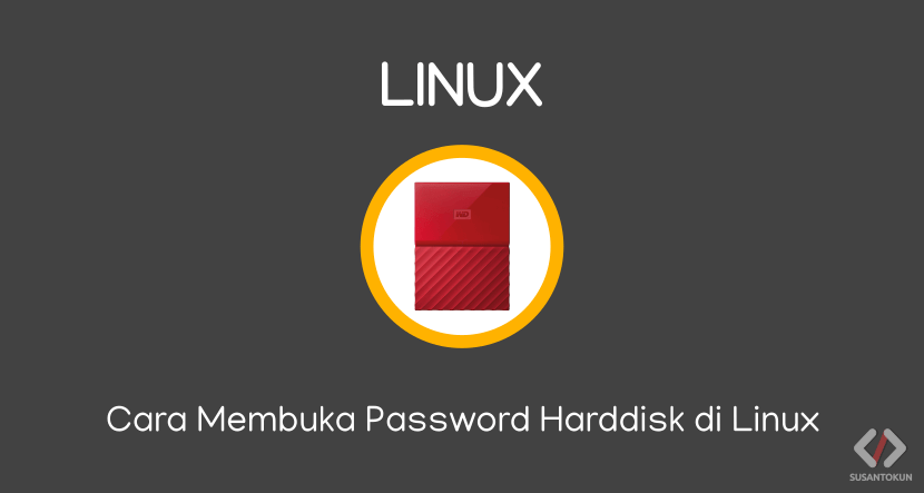 Cara Membuka Password Harddisk di Linux