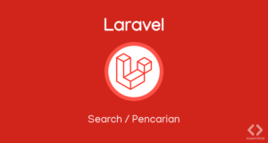 Cara Membuat Pencarian di Laravel 8