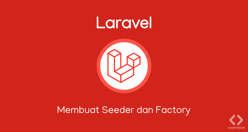 Cara Membuat Seeder Factory di Laravel 8