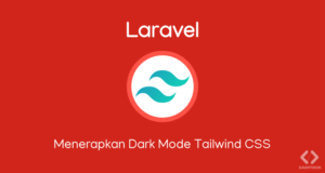 Menerapkan Dark Mode Tailwind di Laravel